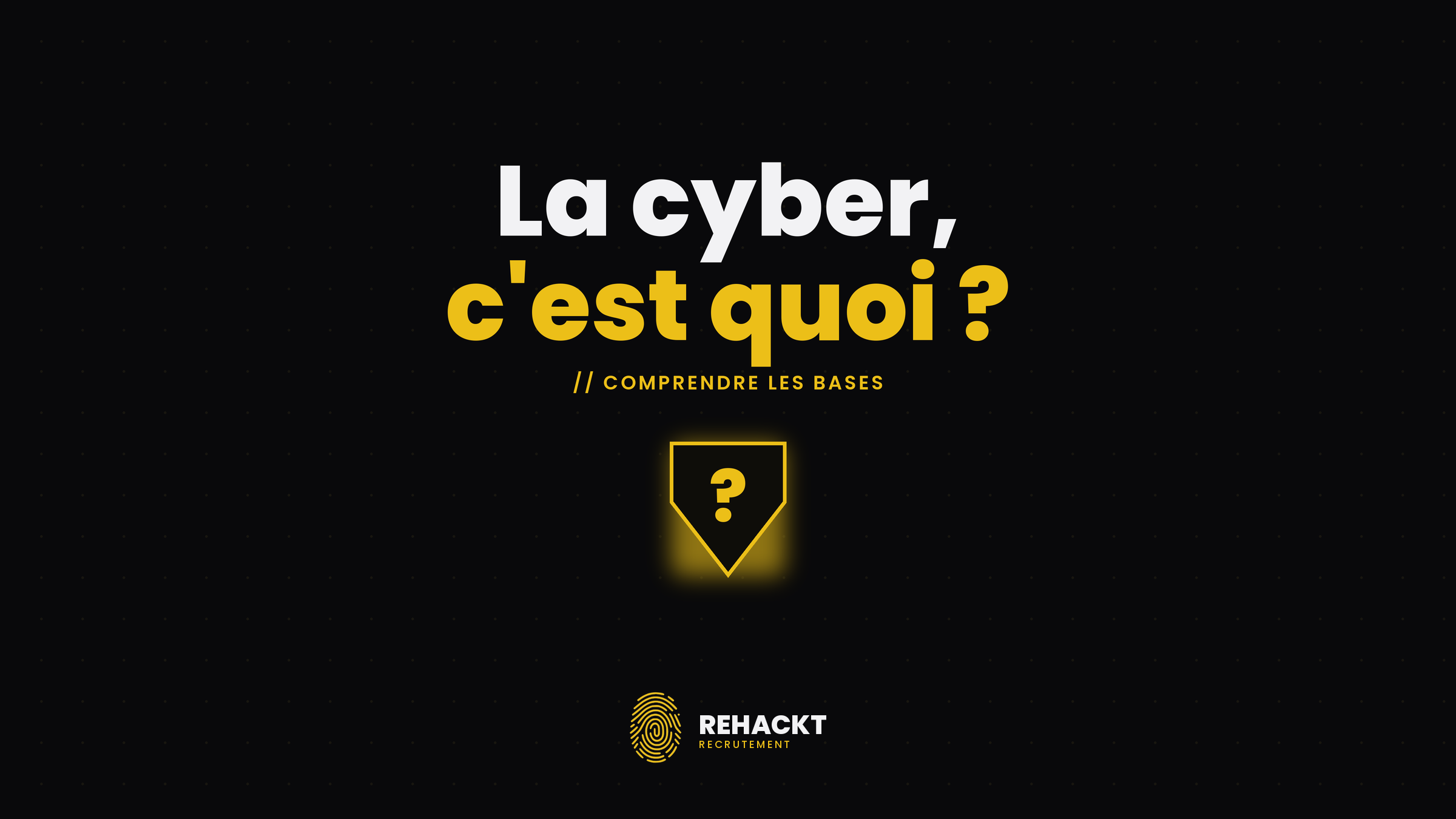 Qu’est-ce que la cybersécurité ?