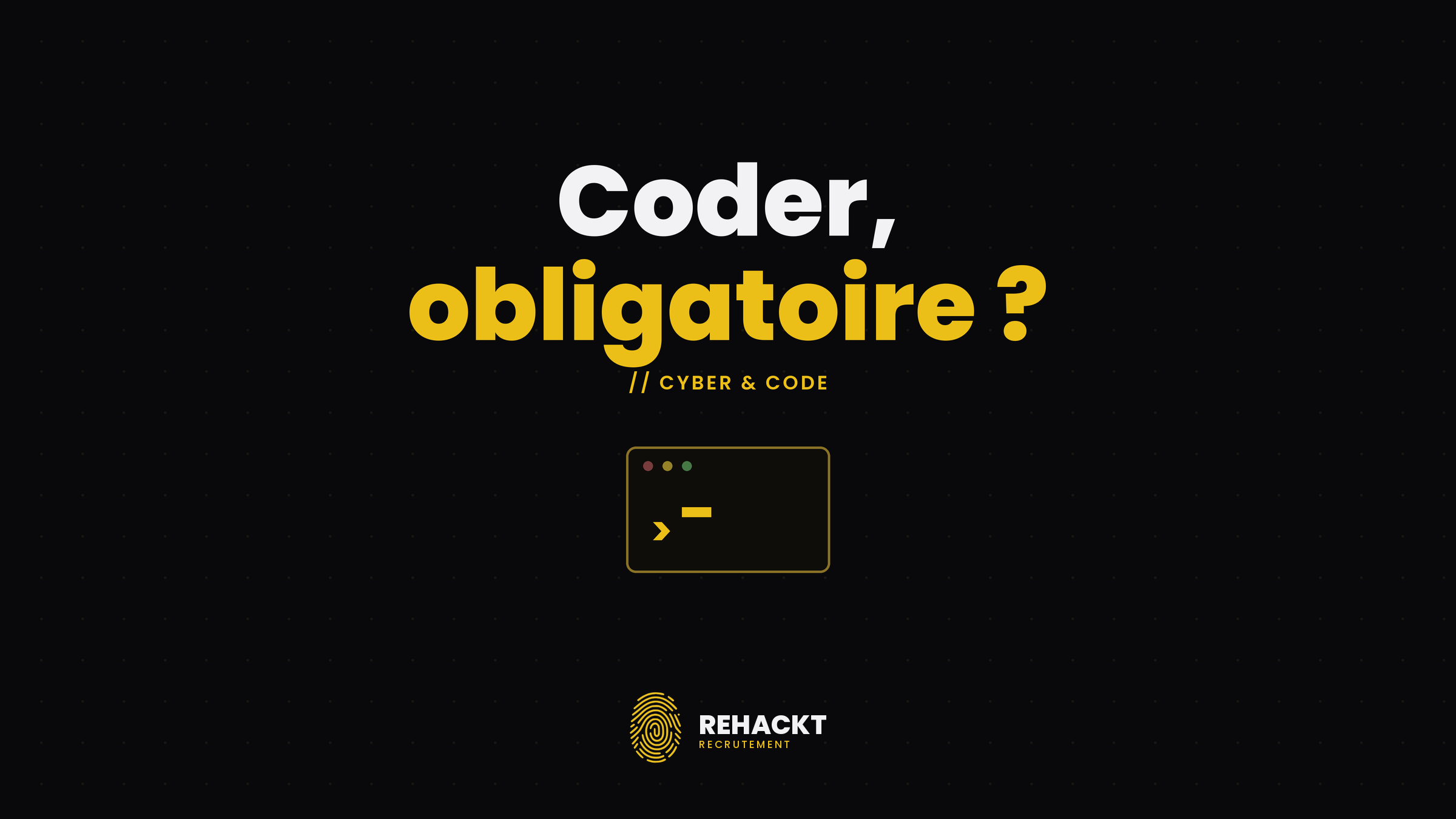 Faut-il savoir coder pour faire de la Cybersécurité ?