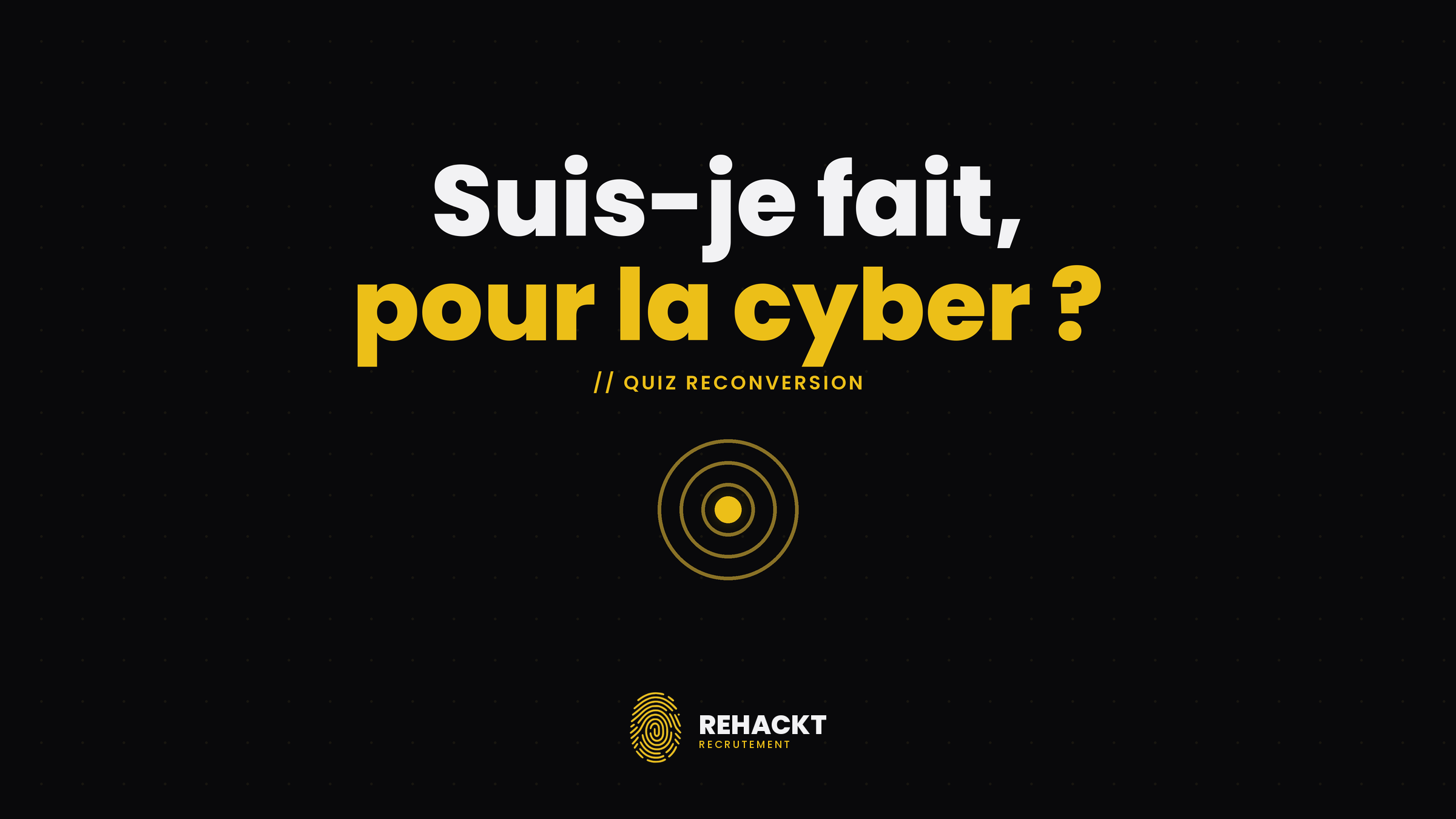 Suis-je fait(e) pour la cyber?