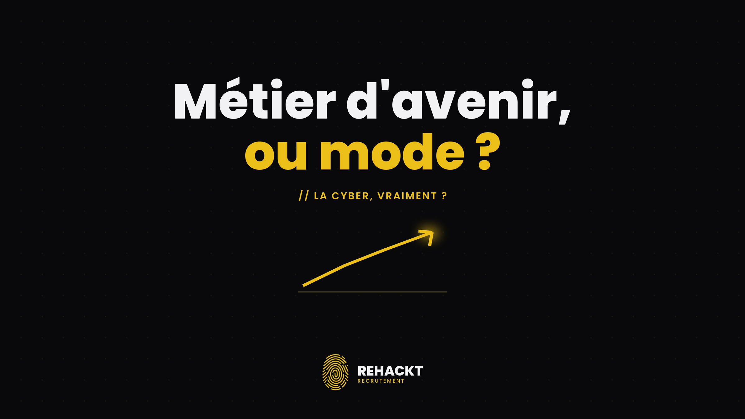La cybersécurité, métier d’avenir ou effet de mode ?