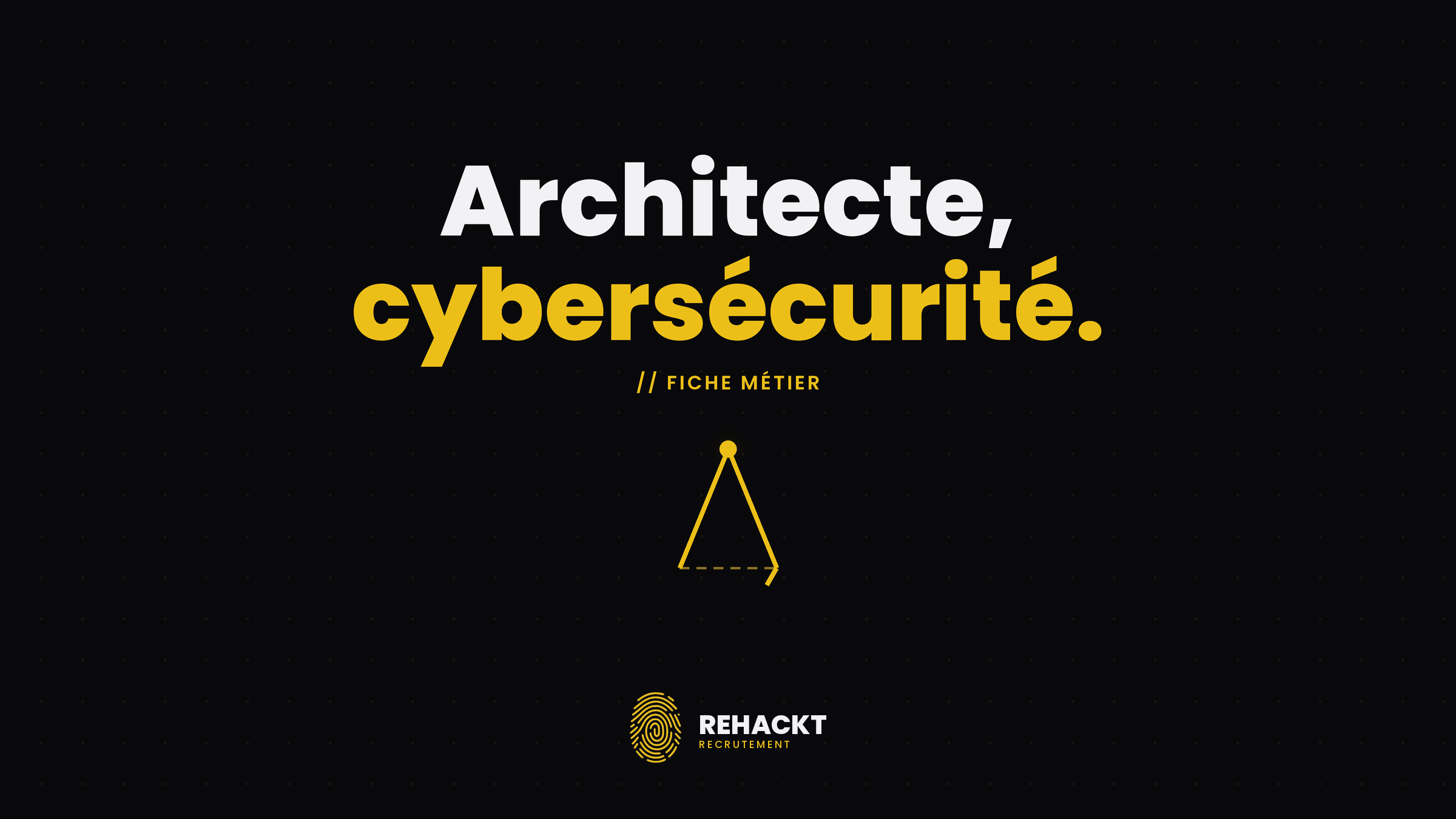 Fiche Métier : Architecte Cybersécurité