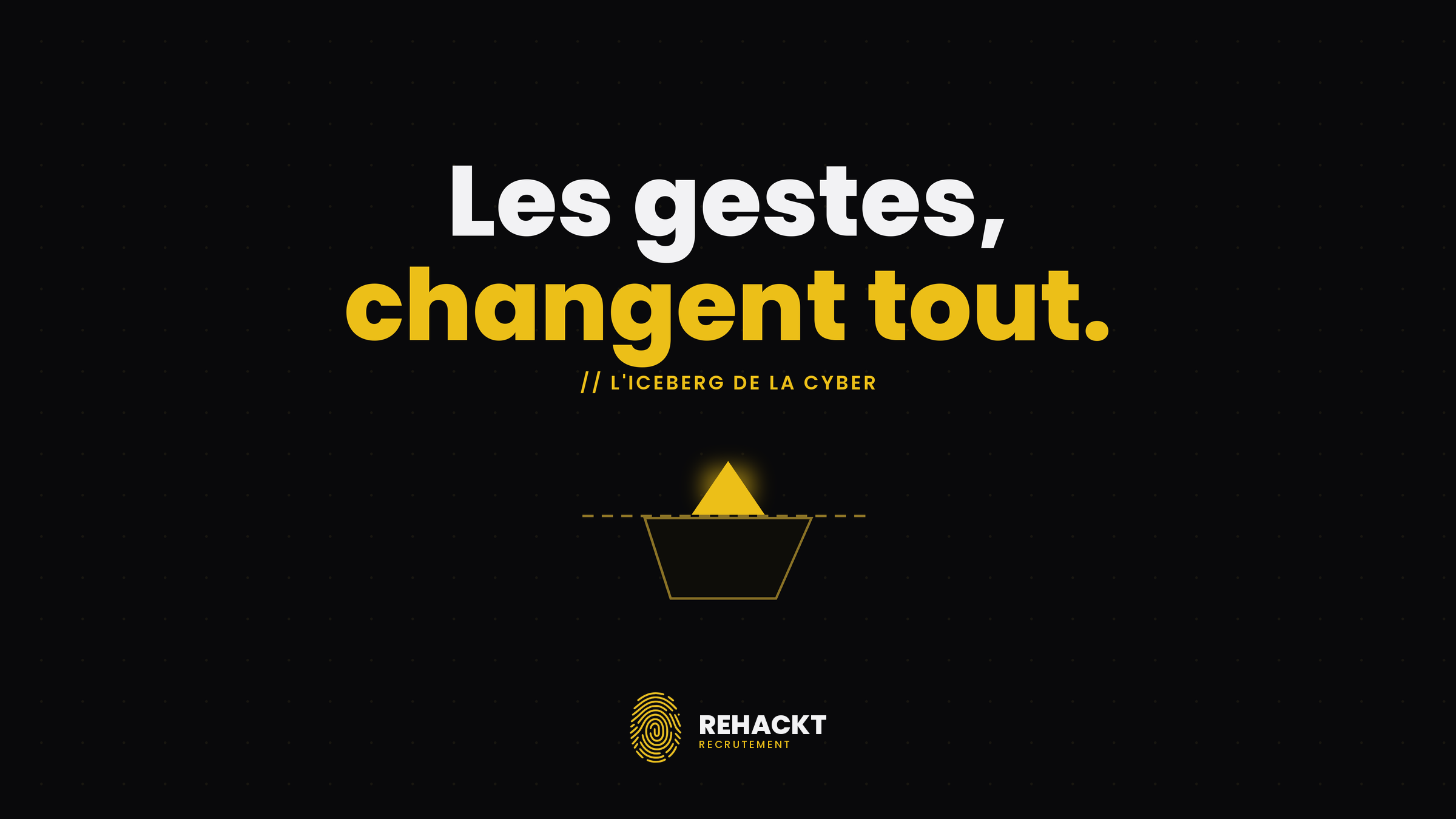 L’Iceberg de la Cybersécurité, pourquoi les gestes simples changent tout